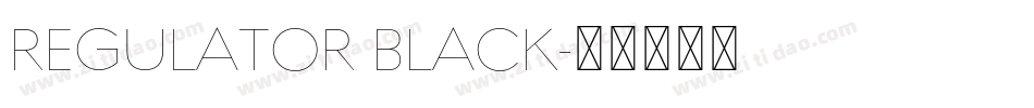 REGULATOR BLACK字体转换